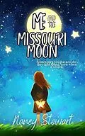 E-Book (epub) Me and the Missouri Moon von Nancy Stewart