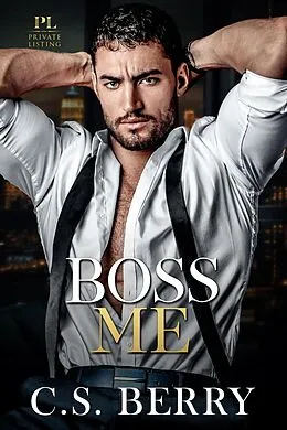 E-Book (epub) Private Listing Boss Me von C. S. Berry