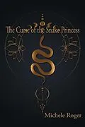 E-Book (epub) The Curse of the Snake Princess von Michele Roger