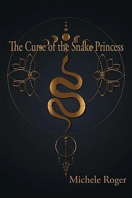 E-Book (epub) The Curse of the Snake Princess von Michele Roger
