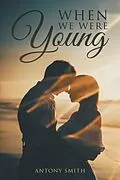 E-Book (epub) When We Were Young von Antony Smith