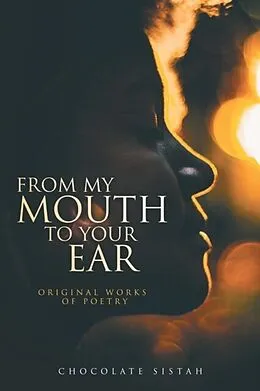 E-Book (epub) From My Mouth to Your Ear von Chocolate Sistah