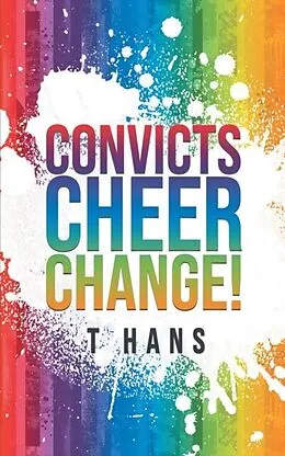 E-Book (epub) Convicts Cheer Change! von T. Hans