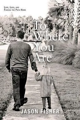 E-Book (epub) To Where You Are von Jason Fisher