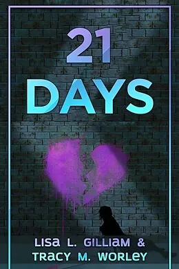 E-Book (epub) 21 Days von Lisa Gilliam, Tracy Worley
