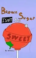 E-Book (epub) Brown Sugar Isn't So Sweet von Antonia J.