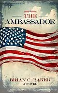 E-Book (epub) The Ambassador von Brian Baker