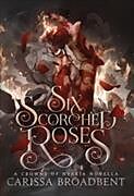 Livre Relié Six Scorched Roses de Carissa Broadbent