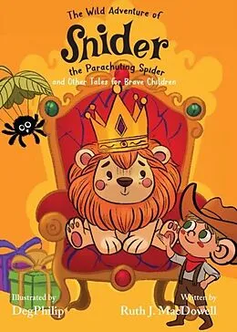 E-Book (epub) Wild Adventures of Snider the Parachuting Spider and other tales for brave children von Ruth J. MacDowell