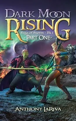 E-Book (epub) Dark Moon Rising, Saga of Storm Book 1 von Anthony LaRiva