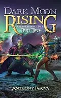 E-Book (epub) Dark Moon Rising, Saga of Storm Book 1 von Anthony LaRiva