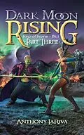 E-Book (epub) Dark Moon Rising, Saga of Storm Book 1 von Anthony Lariva