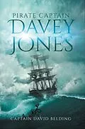 E-Book (epub) Pirate Captain Davey Jones von Captain David Belding