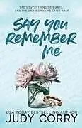 Kartonierter Einband Say You Remember Me von Judy Corry