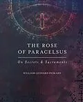 E-Book (epub) The Rose of Paracelsus von William Leonard Pickard