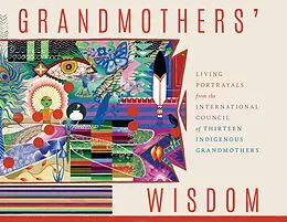 E-Book (epub) Grandmothers' Wisdom von International Council of Thirteen Indigenous Grandmothers