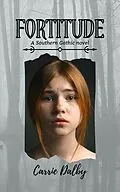 E-Book (epub) Fortitude von Carrie Dalby
