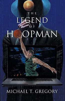 E-Book (epub) The Legend of Hoopman von Michael T. Gregory