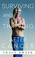 E-Book (epub) Surviving and Thriving After Cancer von Tracy Dwyer