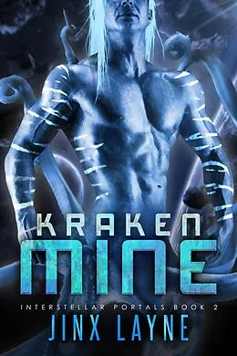 E-Book (epub) Kraken Mine (Interstellar Portals, #2) von Jinx Layne