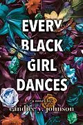 E-Book (epub) Every Black Girl Dances von Candice Y. Johnson