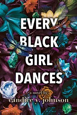 E-Book (epub) Every Black Girl Dances von Candice Y. Johnson