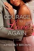 E-Book (epub) Courage to Love Again von Kimberly Brown