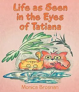 E-Book (epub) Life as Seen in the Eyes of Tatiana von Monica Brosnan