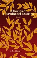 E-Book (epub) A Series of Unrelated Events von K. M. Dunn