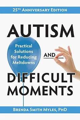 E-Book (epub) Autism and Difficult Moments, 25th Anniversary Edition von Brenda Smith Myles