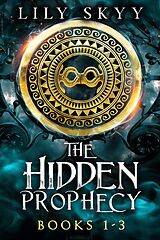 eBook (epub) The Hidden Prophecy Trilogy de Lily Skyy