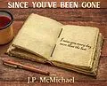E-Book (epub) Since You've Been Gone von J. P. McMichael