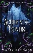 Kartonierter Einband Accidental Bonds von Marie Reynard