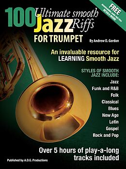 eBook (epub) 100 Ultimate Smooth Jazz Riffs for Trumpet de Andrew D. Gordon