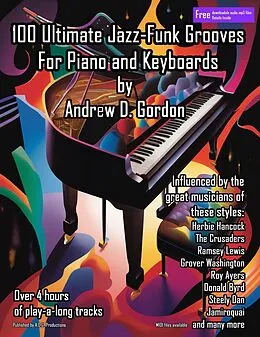 E-Book (epub) 100 Ultimate Jazz-Funk Grooves For Piano and Keyboards von Andrew D. Gordon