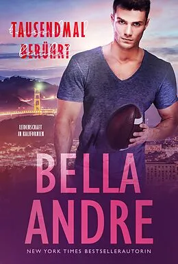 E-Book (epub) Tausendmal berührt  (Leidenschaft in Kalifornien) von Bella Andre