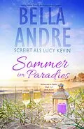 E-Book (epub) Sommer im Paradies (Married in Malibu, Buch 1-3) von Bella Andre, Lucy Kevin