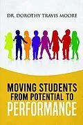 E-Book (epub) Moving Students From Potential To Performance von Dorothy Travis Moore