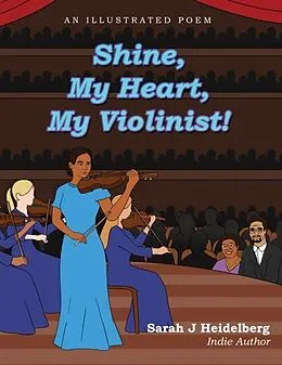 E-Book (epub) Shine, My Heart, My Violinist! von Sarah Heidelberg