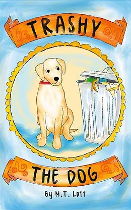 E-Book (epub) Trashy the Dog von M.T. Lott