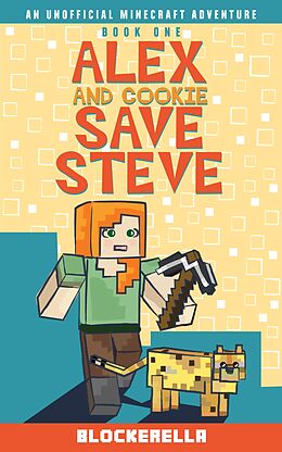 eBook (epub) Alex and Cookie Save Steve de Blockerella