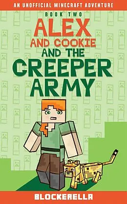 E-Book (epub) Alex and Cookie and the Creeper Army von Blockerella