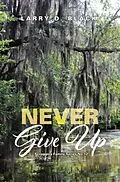 E-Book (epub) Never Give Up von Larry Black
