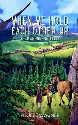 E-Book (epub) When We Hold Each Other Up von Phoebe Wagner