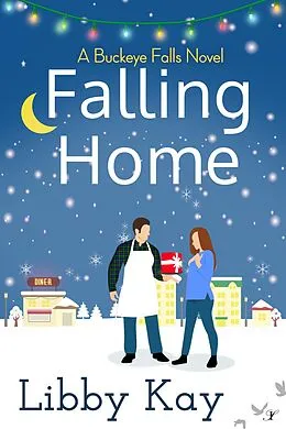 E-Book (epub) Falling Home (A Buckeye Falls Novel, #1) von Libby Kay