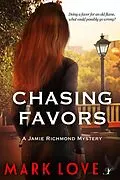 E-Book (epub) Chasing Favors (A Jamie Richmond Mystery, #5) von Mark Love
