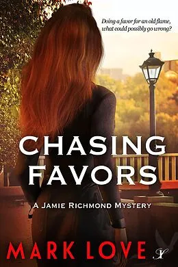 E-Book (epub) Chasing Favors (A Jamie Richmond Mystery, #5) von Mark Love