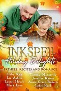 E-Book (epub) Inkspell Holiday Delights: Fathers, Recipes, and Romance von Libby Kay, Liz Ashlee, Mark Love
