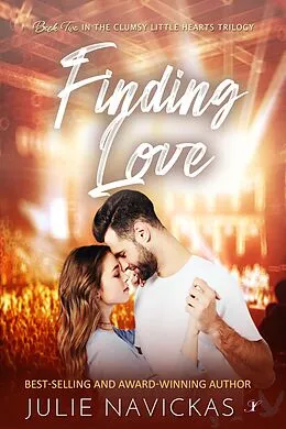 E-Book (epub) Finding Love (Clumsy Little Hearts Trilogy, #2) von Julie Navickas