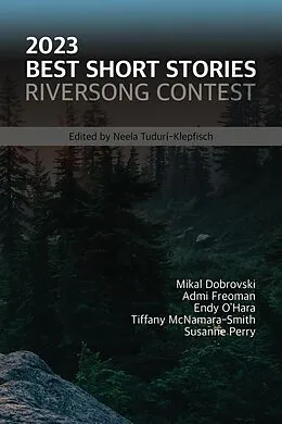 E-Book (epub) 2023 Best Short Stories (Riversong Short Story Contest, #2) von Neela Tudurí-Klepfisch